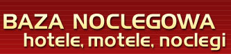 Hotele, motele, noclegi