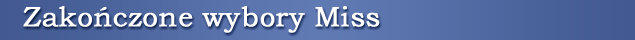 Zako�czone wybory Miss