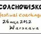 Pierwsze Coachowisko - festiwal w Warszawie - coaching, Warszawa, festiwal