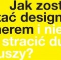 Jak zostać designerem z duszą? - konferencja wykład design ASP