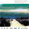 Confusao 2 - wystawa �ukasza Butowskiego - �ukasz butowski confusao 2 klub plama 