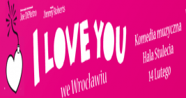 I LOVE YOU muzycznie bezkonkurencyjny - sprawd�! - i love you musical walentynki hala stulecia wroc�aw jan m�ynarski rafa� kr�likowski