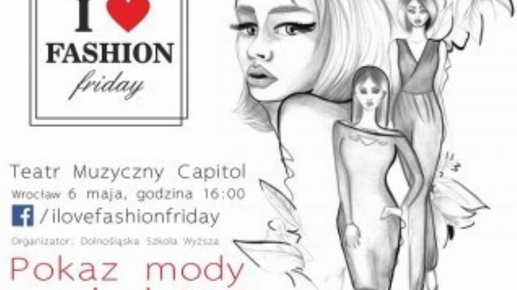 Pokaz mody I LOVE FASHION FRIDAY w Teatrze Muzycznym Capitol
