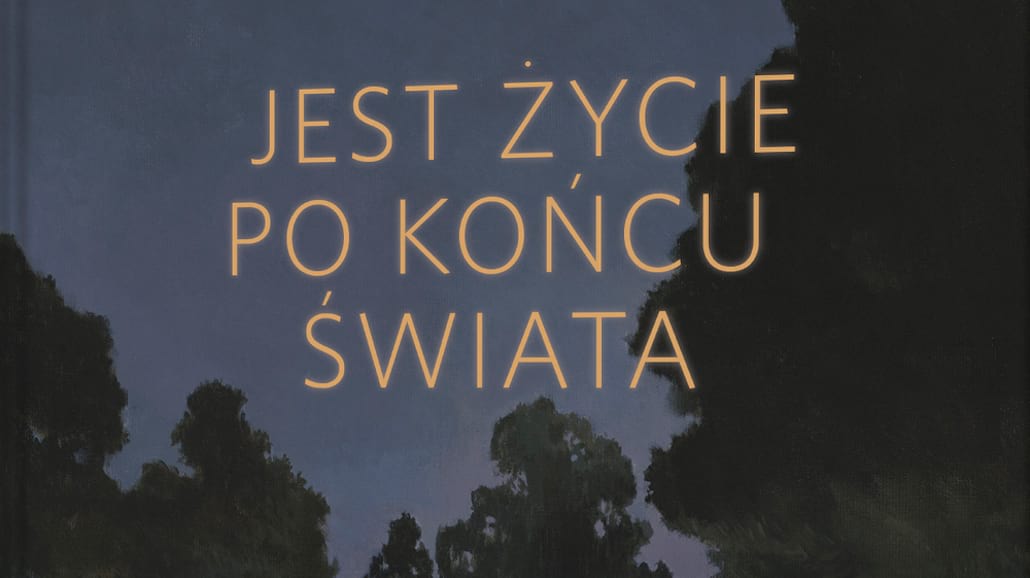 Jest Åźycie po koÅ„cu Å›wiata