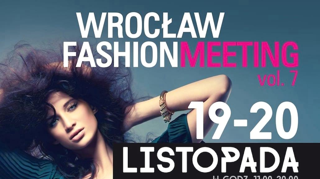Mega targi i prestiżowe modowe show, czyli Wrocław Fashion Meeting