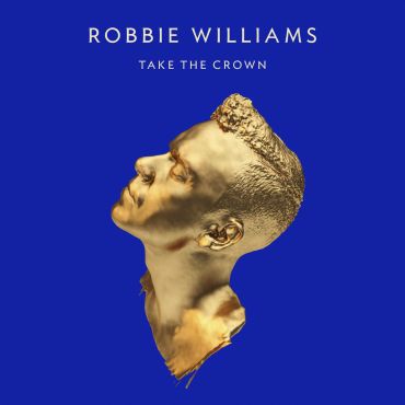 21. Robbie Williams - Take The Crown