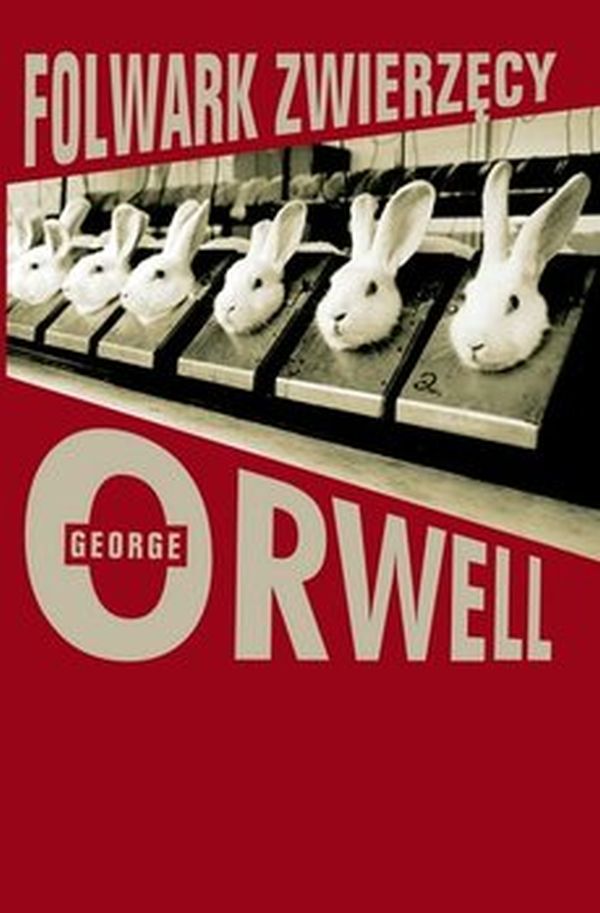 „Folwark zwierzęcy” i „Rok 1894” George Orwell