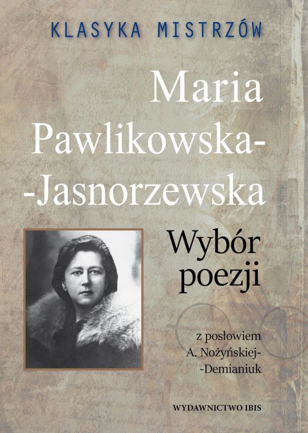 Maria Pawlikowska-Jasnorzewska - wybrane wiersze 