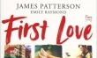 First Love - Emily Raymond, James Patterson