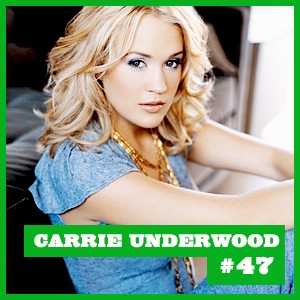#47 Carrie Underwood