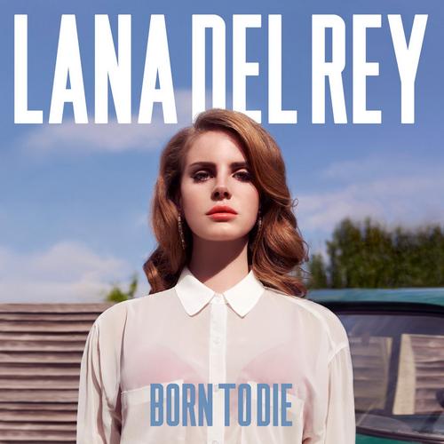 3. Lana Del Rey - Born To Die