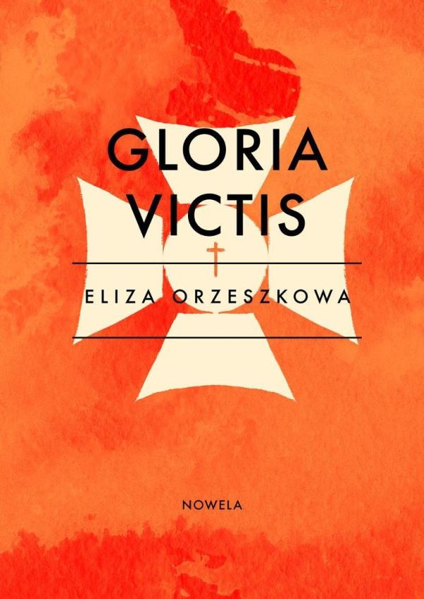 Eliza Orzeszkowa - Gloria Victis