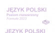 Matura z jzyka polskiego poziom rozszerzony 2023 - arkusz w formule 2023