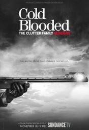Cold Blooded: The Clutter Family Murders