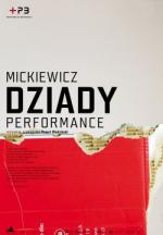 Mickiewicz. Dziady. Performance