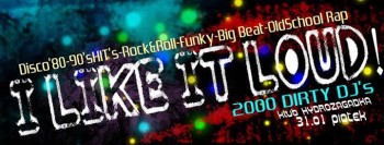 I Like It Loud - 2000 Dirty Dj's