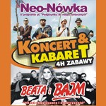 Kabaret & Koncert - z udziałem Kabaretu Neo-Nówka i Beaty z Bajmem
