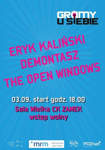 Gramy u siebie: Eryk Kaliński, Demontaz, The Open Windows