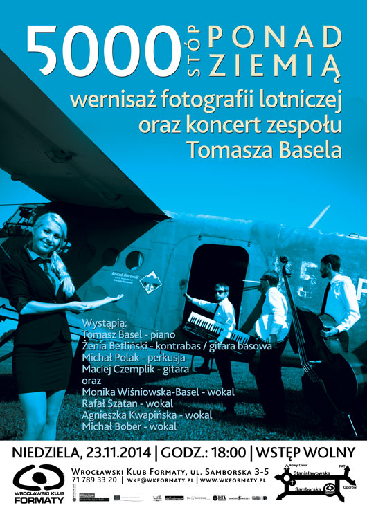 5000 stóp ponad ziemią - wernisaż fotografii lotniczej oraz koncert zespołu Tomasza Basela