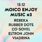 Moico Enjoy Music #3: Rebeka, Rubber Dots, Co-Sovel, Eltron John, Viadrina