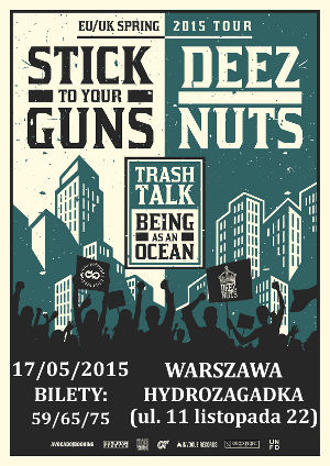 Stick To Your Guns + Deez Nuts 