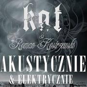 KAT & Roman Kostrzewski - Akustycznie & Elektrycznie