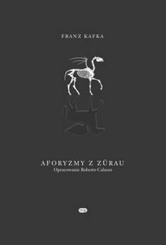 Franz Kafka - "Aforyzmy z Zürau"