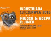 Finał Industriady 2015 - Miuosh & NOSPR & Jimek + Parkour Party i Laser Show