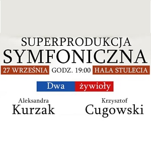 Nadzwyczajny Koncert - Dwa Żywioły: Aleksandra Kurzak, Krzysztof Cugowski
