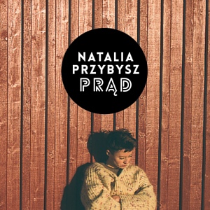 Natalia Przybysz - "Prąd"