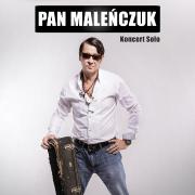 Pan Maleńczuk - Koncert Solo