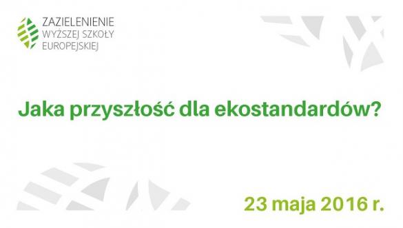 Konferencja „Eko-standardy-szansą dla nowych produktów i usług”