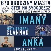 670 Urodziny Bydgoszczy: Imany, Moya, Anka, Goose Bumps 