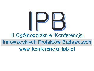 II Ogólnopolska e-Konferencja "Innowacyjne Projekty Badawcze"