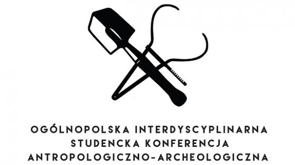 Konferencja Antropologiczno-Archeologiczna "Możliwości badawcze w antropologii i archeolog