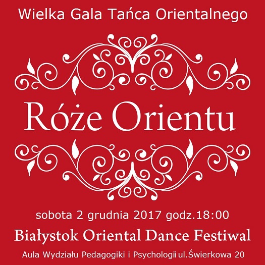 Róże Orientu 2017 - Wielka Gala Tańca Orientalnego