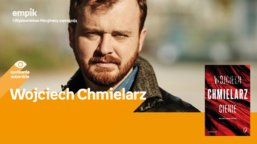 Wojciech Chmielarz - spotkanie autorskie