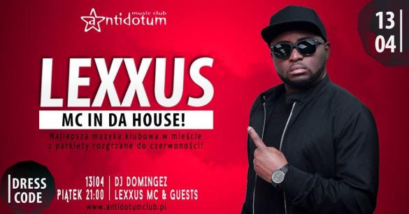 Lexxus in Da House!