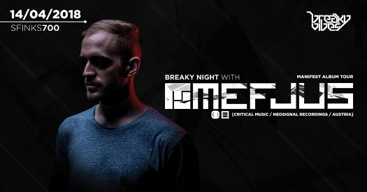 Breaky Night with Mefjus [Manifest Album Tour] | Sfinks700