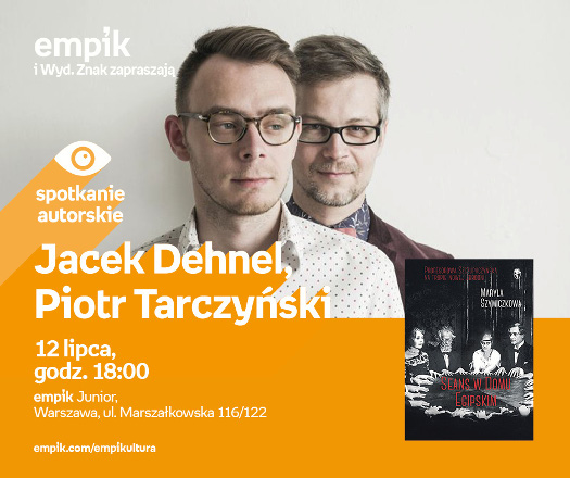 Spotkanie z Jackiem Dehnelem i Piotrem Tarczyńskim