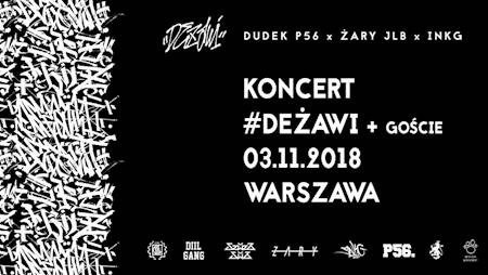 #Deżawi x Dudek P56 x Żary JLB x INKG - koncert premierowy w Warszawie