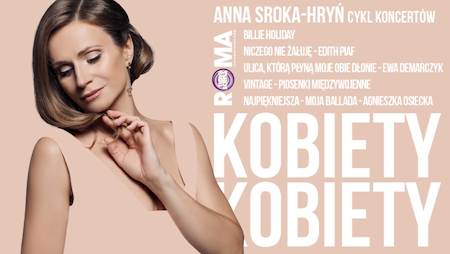 Koncert "Kobiety, kobiety" - Anna Sroka-Hryń
