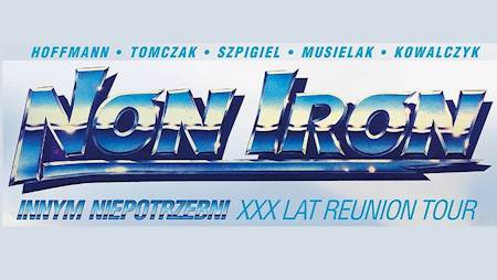 NON IRON Innym Niepotrzebni XXX lat Reunion Tour + support 