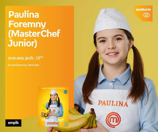 Paulina  Foremny (MasterChef Junior) - spotkanie autorskie