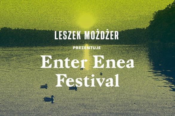 Enter Enea Festiwal 2019 - dzień 1