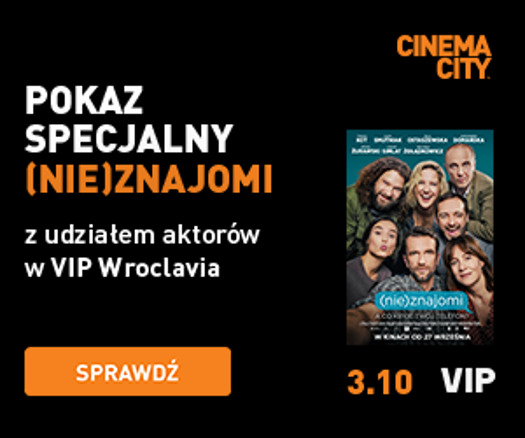VIP-owski specjalny pokaz "(Nie)znajomych" w Cinema City Wroclavia