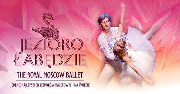 The Royal Moscow Ballet: Jezioro Łabędzie