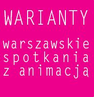 Warianty - spotkania z polską animacją