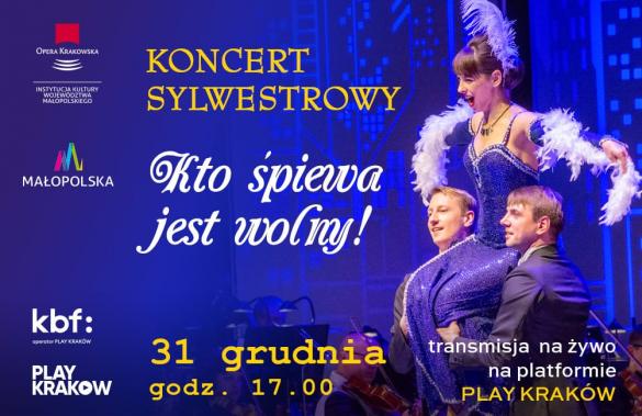 Kto Śpiewa Jest Wolny - koncert sylwestrowy w Operze Krakowskiej