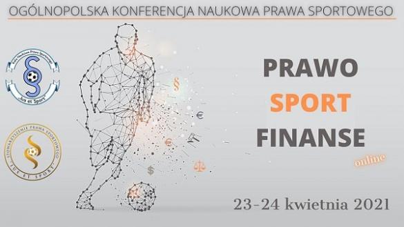 VIII Ogólnopolska Konferencja Naukowa "Prawo Sport Finanse 2021"